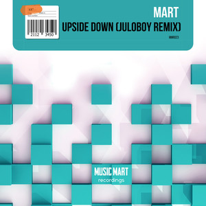 Mart - Upside Down (Juloboy Radio Edit)