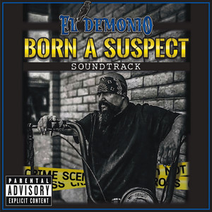 Born A Suspect (Explicit)