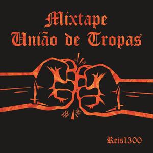 Mixtape União de Tropas (Explicit)