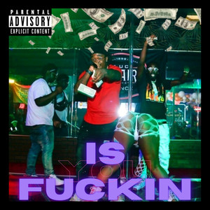 Is You ****in (Explicit)