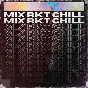 Rkt Chill | Mix