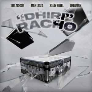 Dhiri Racho (feat. Man Lidzo, Kellzy Patel & Liffaman)