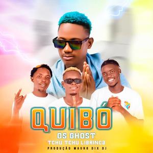 QUIBO (feat. Os Ghost & Tchutchu Librinca)