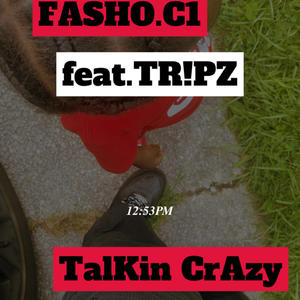 TalKin CrAzy (Explicit)