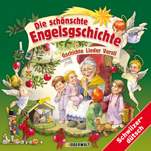 Die schönschte Engelsgschichte, Lieder & Versli