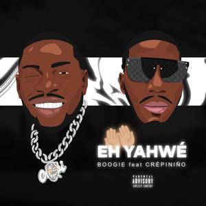 EH YAHWE (feat. Boogie) [Explicit]