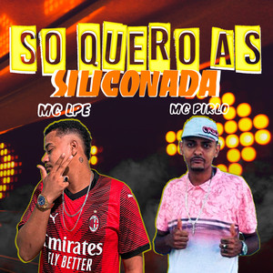 So Quero as Siliconada (Explicit)