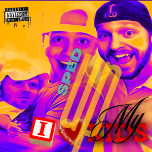 I Love My Kids (Sped Up Version) [Explicit]