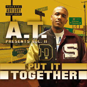 A.T. Presents Vol. II - Put It Together (Explicit)