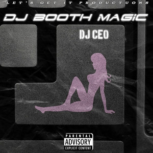 DJ Booth Magic (Explicit)