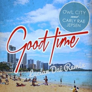 Good Time (Lucian Dai Remix)