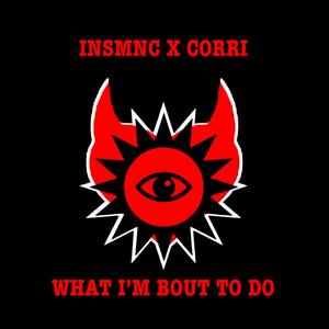 What I'm Bout To Do (feat. Corri) (Explicit)
