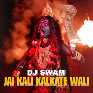 Jay Kali Kalkate wali (Remix)