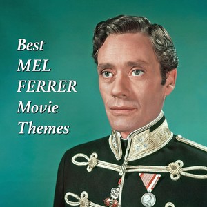 Best MEL FERRER Movie Themes