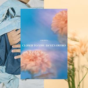 Closer To You / Daves' Outro (feat. Tayvon)