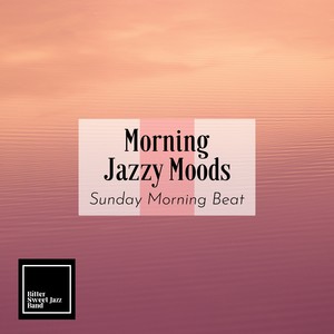 Morning Jazzy Moods - Sunday Morning Beat