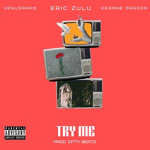 Try Me (feat. VenusRaps & Kearne Dragon) (Explicit)