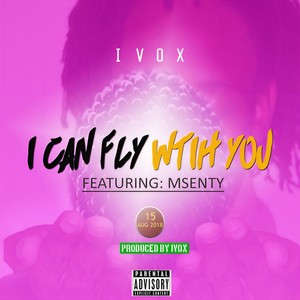 I Can Fly With You(feat. MSENTY)
