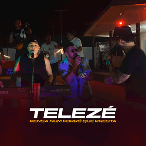 Telezé Pensa Num Forró Que Presta