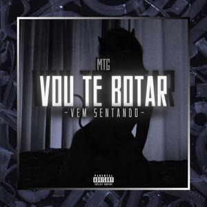 VOU TE BOTAR - VEM SENTANDO (feat. MC Magrinho & MC Theuzyn) [Explicit]