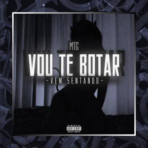 VOU TE BOTAR - VEM SENTANDO (feat. MC Magrinho & MC Theuzyn) (Explicit)