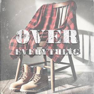 Over Everything (Explicit)