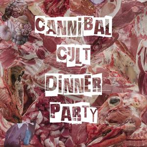 Cannibal Cult Dinner Party (Original Motion Picture Soundtrack)