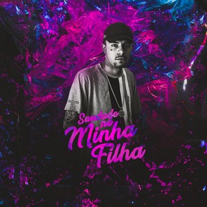 Saudade Né Minha Filha (Explicit)