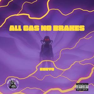 ALL GAS NO BRAKES (Explicit)