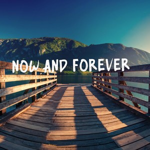 Now and Forever