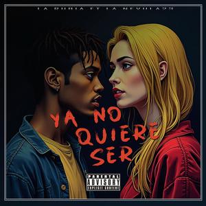 Ya No Quiere Ser (feat. La Rubia)