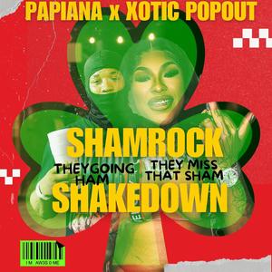Shamrock shakedown (feat. XOTIC PopOut) (Explicit)