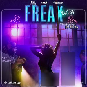 Freak Bxtch (Explicit)