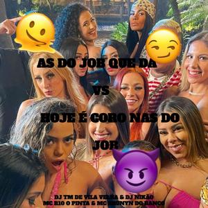 AS DO JOB QUE DÁ VS CORO NAS DO JOB (Explicit)