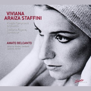 Opera Arias (Mezzo-Soprano) : Staffini, Viviana Araiza - BELLINI, V. / ROSSINI, G. / DONIZETTI, G. / SPONTINI, G. (Amato Belcanto)