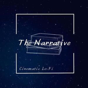 The Narrative (Cinematic Lo-Fi)