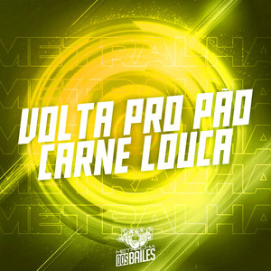 Volta pro Pão Carne Louca (Explicit)