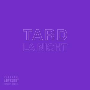Tard la night (Explicit)