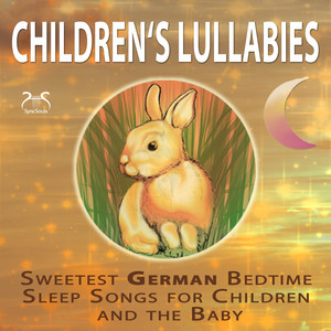 Children's Lullabies - Sweetest German Bedtime Sleep Songs for Children and the Baby