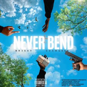 Never Bend (Explicit)