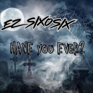 Have You Ever? (feat. Wicked Wayz) (Explicit)