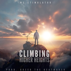 Climbing Higher Heights (Explicit)