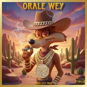 ORALE WEY (feat. Gloq 42) (Explicit)