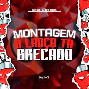 Montagem O Lança Tá Brecado (Explicit)