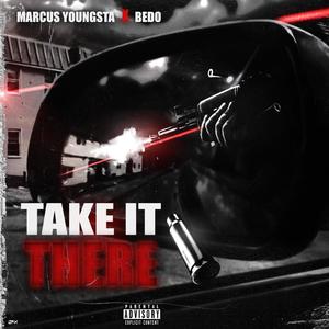 Take It There (feat. Bedo) (Explicit)