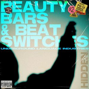 BEAUTY, BARS & BEAT SWITCHES (Explicit)