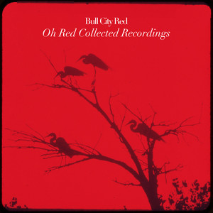 Oh Red Collected Recordings