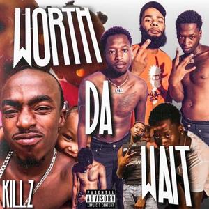 Worth Da Wait (Explicit)