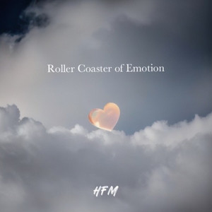 Rollercoaster of Emotion (Explicit)