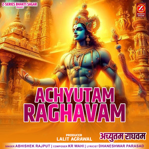 Achyutam Raghavam